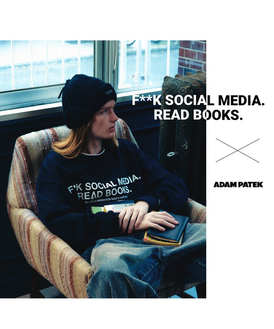 F**K SOCIAL MEDIA. READ BOOKS. × ADAMPATEK